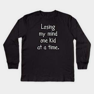 Losing my mind one kid at a time Kids Long Sleeve T-Shirt